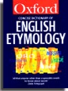 The Concise Oxford Dictionary of English Etymology